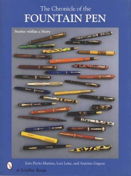Chronicle of the Fountain Pen  (3,000 Antique Fountain Pens w History) by Joao Pavao Martins, Luiz Leite, Antonio Gagean