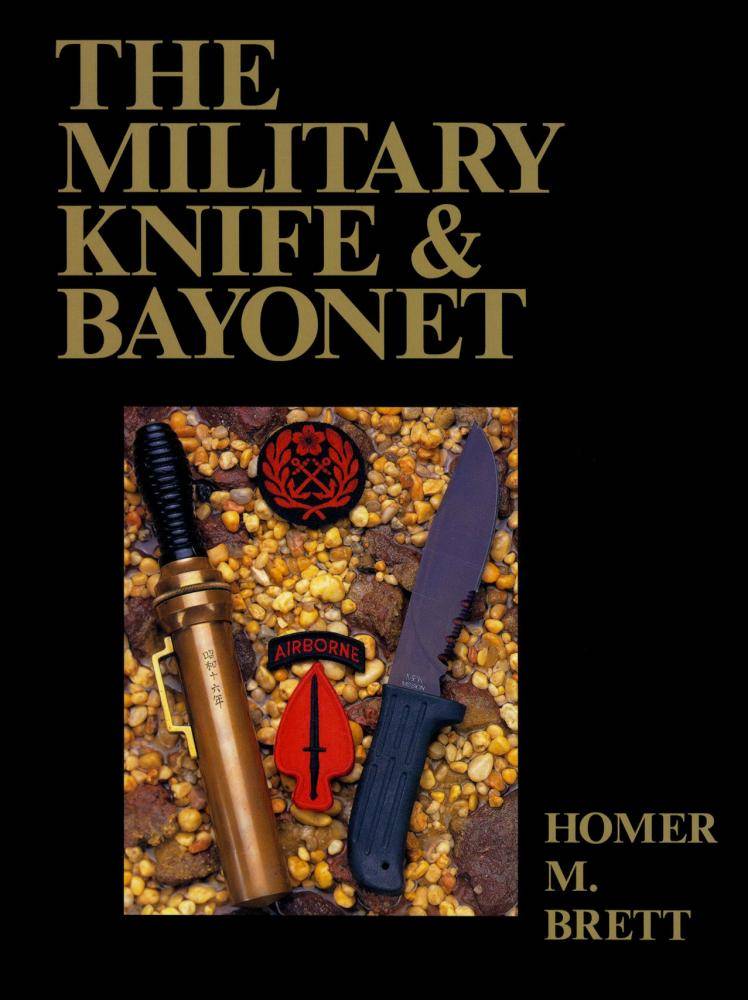 The Military Knife & Bayonet (Identification & Dating) by Homer Brett