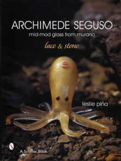 Archimede Seguso: Mid-Mod Glass From Murano by Leslie Pina