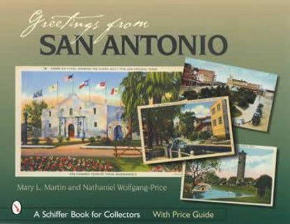 Greetings from San Antonio (Postcards) by Mary Martin, Nathaniel Wolfgang-Price
