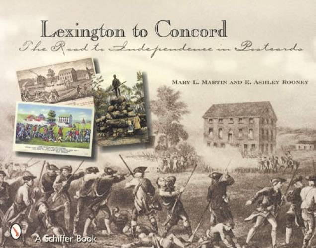 Lexington to Concord: The Road to Independence in Postcards by Mary L. Martin, E. Ashley Rooney