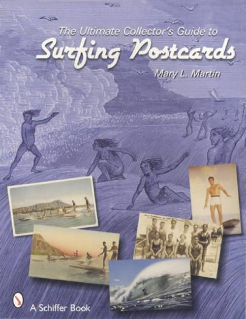 The Ultimate Collector's Guide to Surfing Postcards by Mary L. Martin