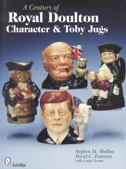 A Century of Royal Doulton Character & Toby Jugs by Stephen Mullins, David Fastenau