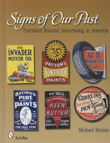 Signs of Our Past - Porcelain Enamel Advertising in America by Michael Bruner