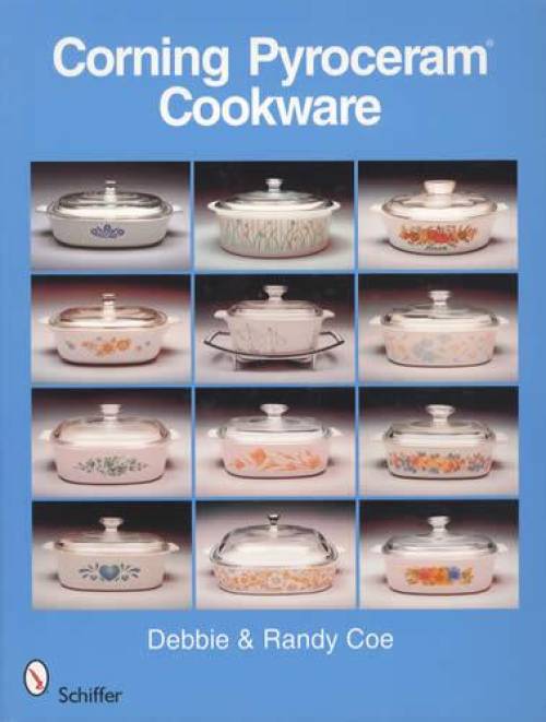 Corning Pyroceram Cookware by Debbie & Randy Coe