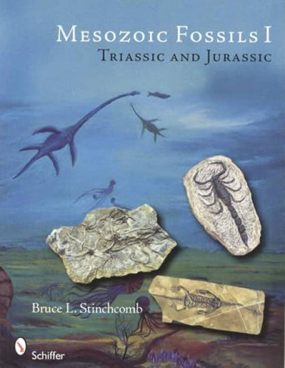 Mesozoic Fossils: Triassic & Jurassic by Bruce Stinchcomb