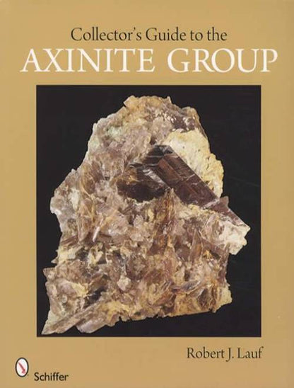Collector's Guide to the Axinite Group by Robert Lauf