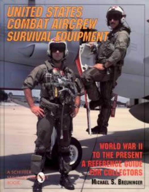 US Military Aircrew Survival Equipment Guide by Michael Breuninger