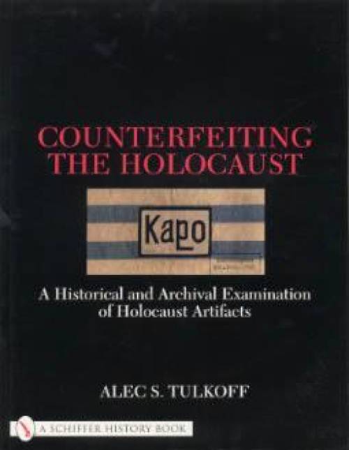 Counterfeiting the Holocaust by Alec Tulkoff