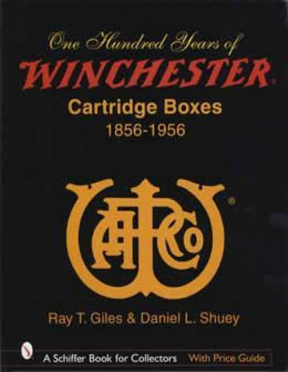 100 Years of Winchester Cartridge Boxes by Ray Giles, Daniel Shuey