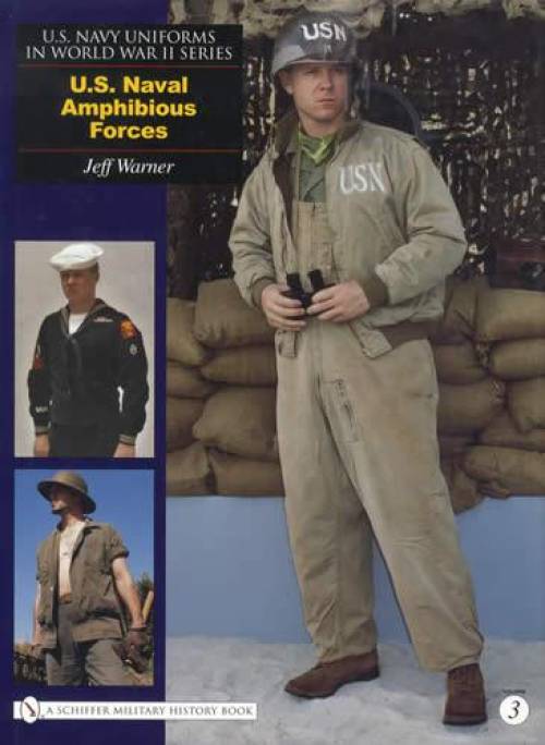Navy Uniforms WWII Vol 3: US Naval Amphibious Forces by Jeff Warner