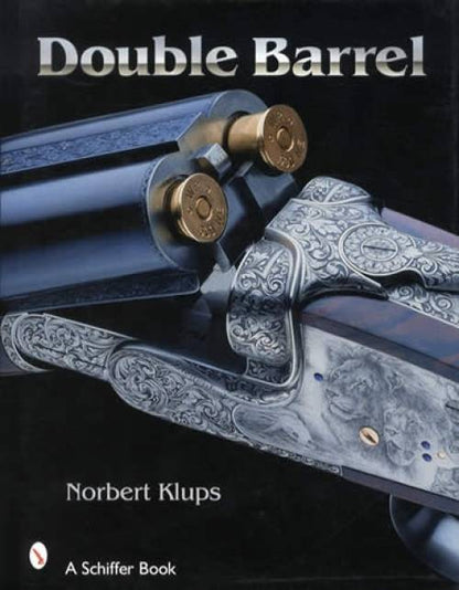 Double Barrel (Vintage Guns, Rifles & Shotguns) by Norbert Klups