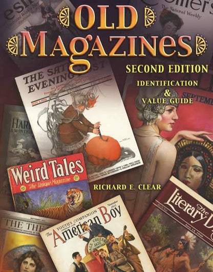 Old Magazines Identification & Value Guide by Richard Clear