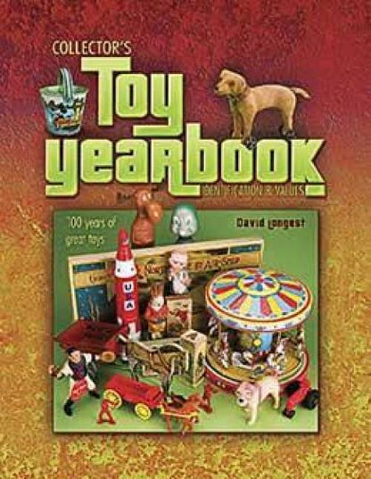 Collector's Toy Yearbook: 100 Years by David Longest