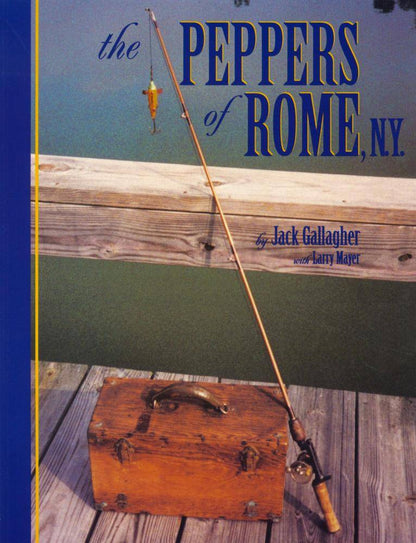 The Peppers of Rome, NY by Jack Gallagher with Larry Mayer