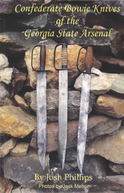 Confederate Bowie Knives of the Georgia State Arsenal by Josh Phillips