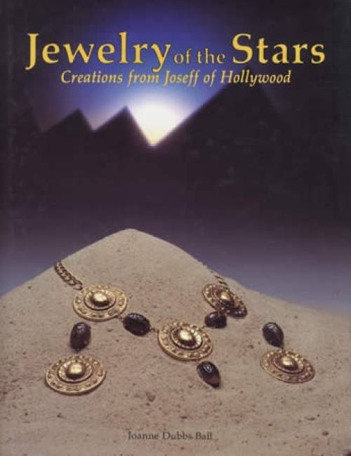 Jewelry of the Stars: Creations from Joseff of Hollywood by Joanne Dubbs Ball