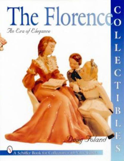 The Florence Collectibles: An Era of Elegance by Doug Foland