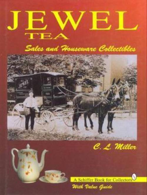 Jewel Tea: Sales & Houseware Collectibles by C.L. Miller