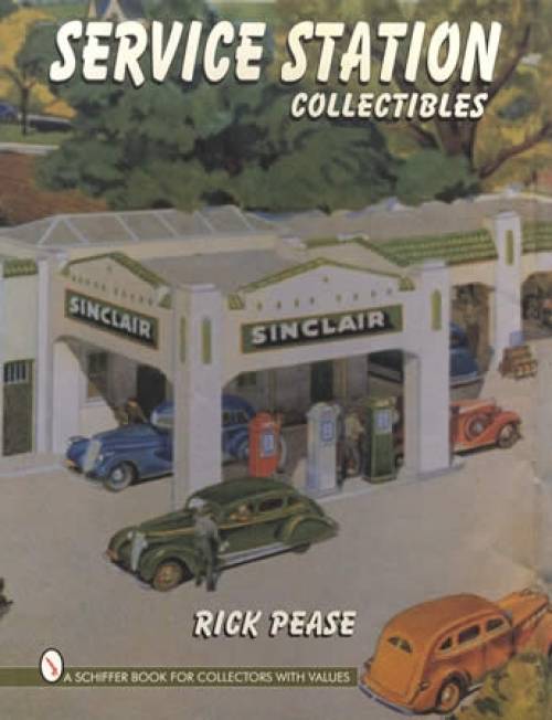 Service Station Collectibles (Vintage Gas Station Advertising) by Rick Pease