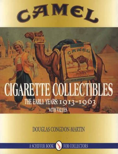 Camel Cigarette Collectibles: The Early Years, 1913-1963 by Douglas Congdon-Martin