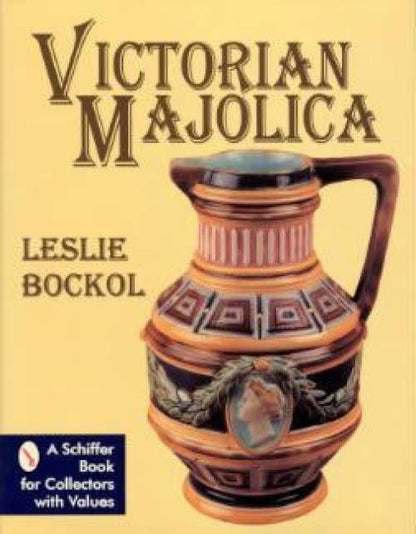 Victorian Majolica by Leslie Bockol