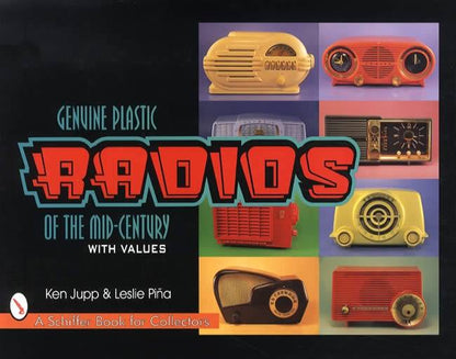 Genuine Plastic Radios of the Mid-Century by Ken Jupp, Leslie Pina