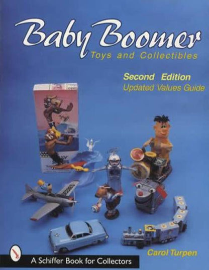 Baby Boomer (1960s Era) Toys & Collectibles, 2nd Ed by Carol Turpen