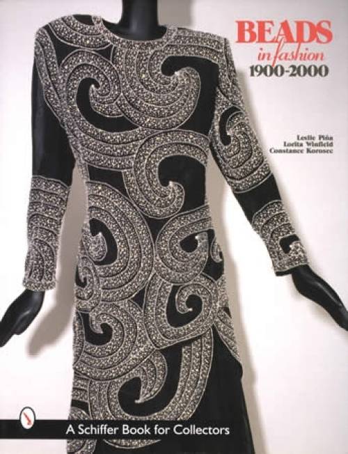 Beads in Fashion 1900-2000 by Leslie Pina, et al