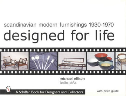 Scandinavian Modern Furnishings 1930-1970 Designed for Life by Michael Ellison, Leslie Pina
