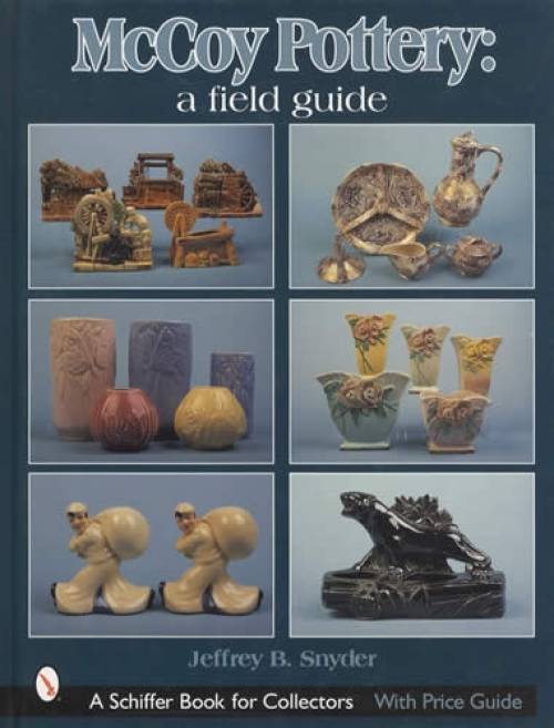 McCoy Pottery A Field Guide by Jeffrey B. Snyder