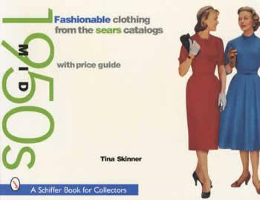 Mid 1950s Fashionable Clothing from the Sears Catalogs by Tina Skinner