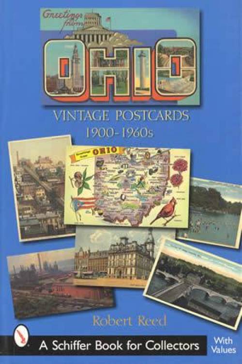 Greetings from Ohio Vintage Postcards 1900-1960s by Robert Reed