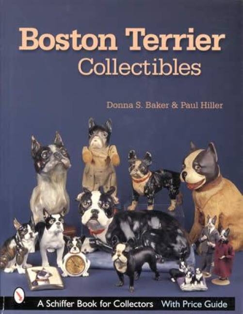 Boston Terrier Collectibles by Donna Baker, Paul Hiller