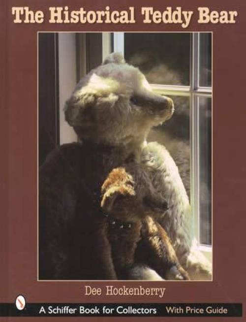 The Historical Teddy Bear by Dee Hockenberry