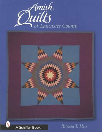 Amish Quilts of Lancaster County by Patricia T. Herr