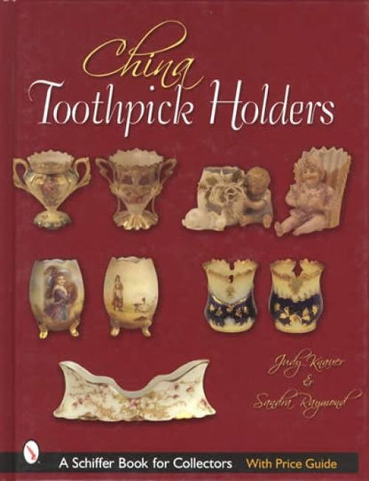 China Toothpick Holders With Price Guide by Judy Knauer, Sandra Raymond