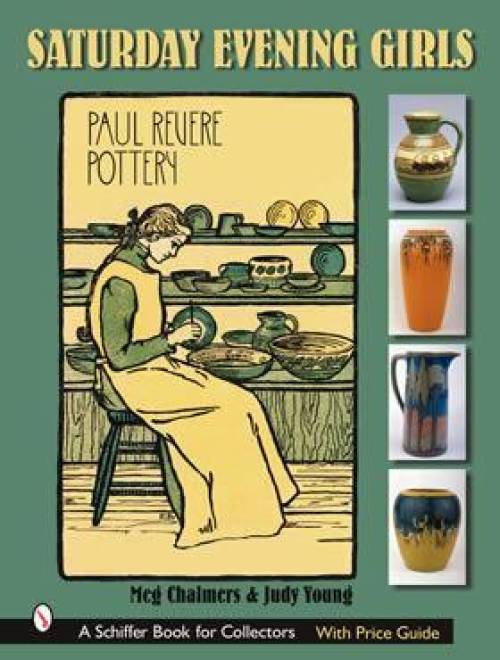 Saturday Evening Girls Paul Revere Pottery by Meg Chalmers, Judy Young