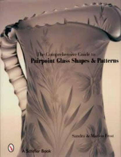 Pairpoint Glass Shapes and Patterns by Marion & Sandra Frost