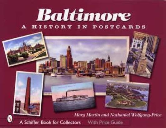 Baltimore: A History in Postcards by Mary Martin, et al