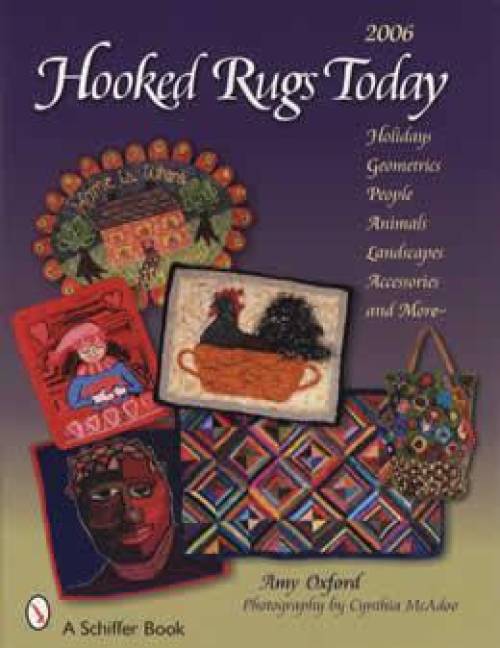 Hooked Rugs Today 2006 (Holidays, Animals, More) by Amy Oxford