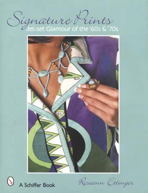 Signature Prints: Jet-set Glamour of the 60s & 70s (Pop Fashion Clothing) by Roseann Ettinger