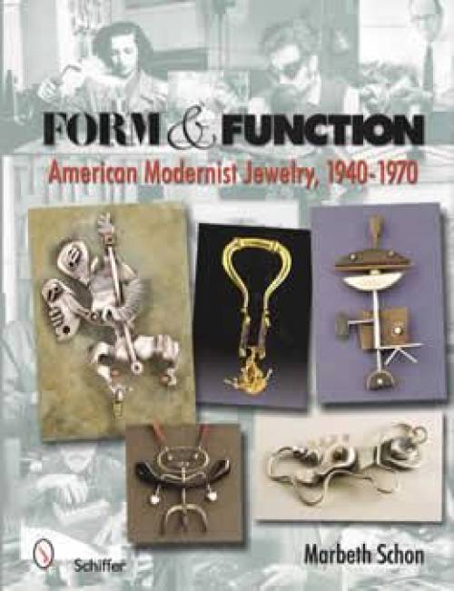 Form & Function: American Modernist Jewelry, 1940-1970 by Marbeth Schon