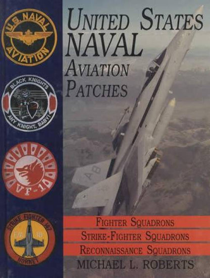 United States Naval Aviation Patches Vol 3: Fighter Squadrons, Strike-Fighter, Reconnaissance by Michael Roberts