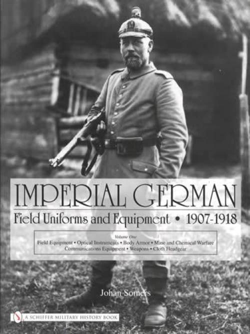 Imperial German Field Uniforms WW1 Vol 1 by Johan Somers