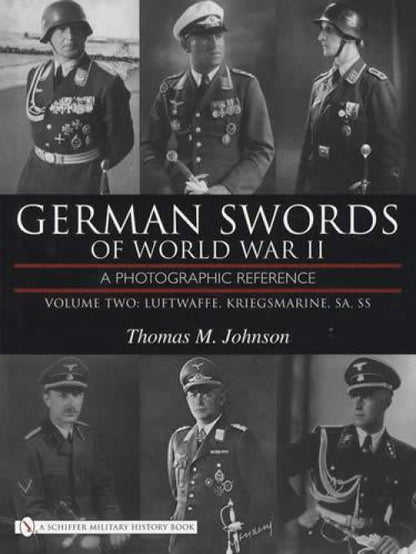 German Swords WWII Vol 2: Luftwaffe, Kriegsmarine, SA, SS by Thomas Johnson