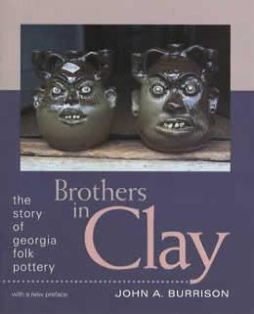 Brothers in Clay: Georgia Folk Pottery by John Burrison