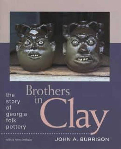 Brothers in Clay: Georgia Folk Pottery by John Burrison