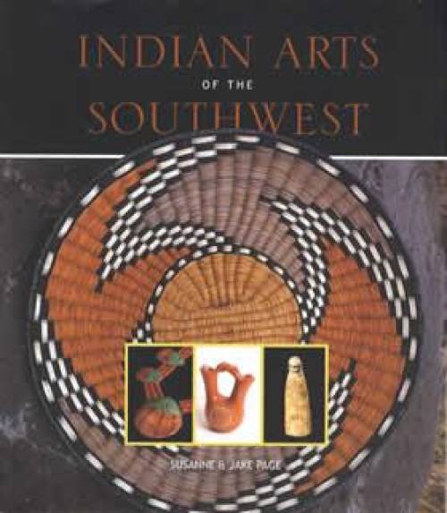 Indian Arts of the Southwest by Susanne & Jake Page