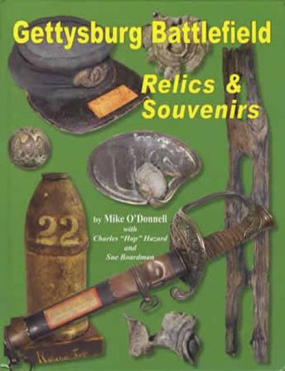Gettysburg Battlefield Relics & Souvenirs (Civil War) by Mike O'Donnell